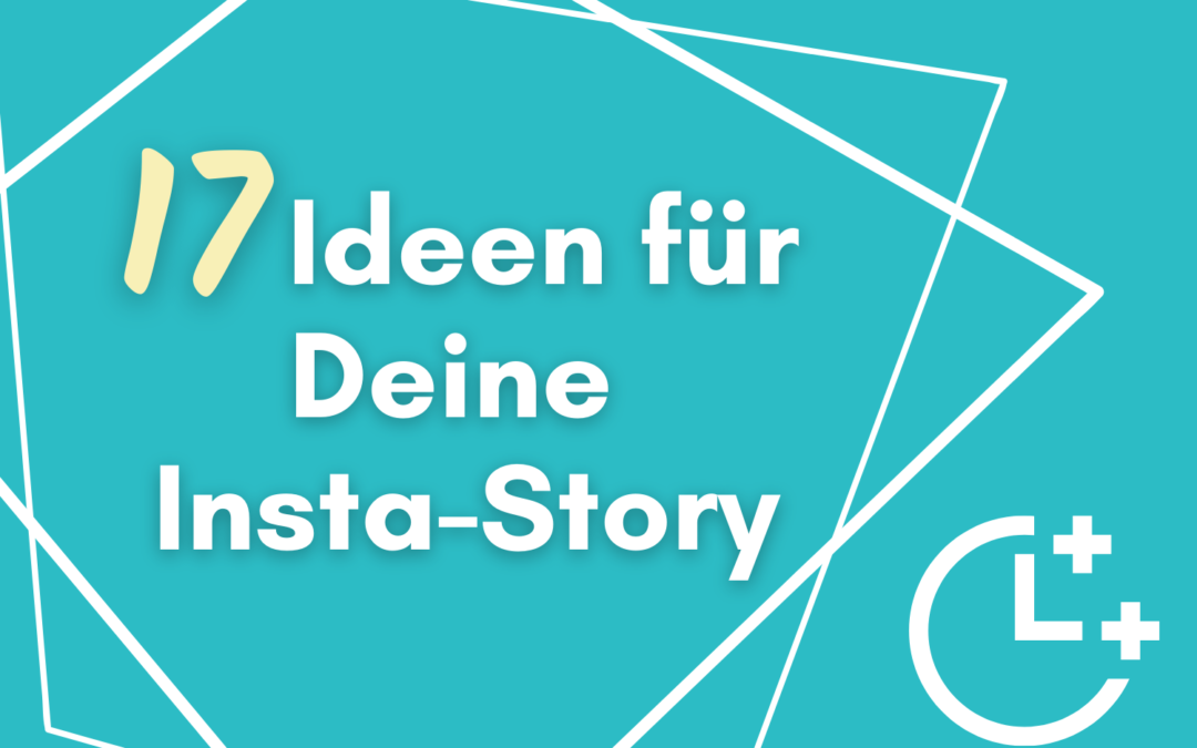 17 Ideen für deine Instagram Story