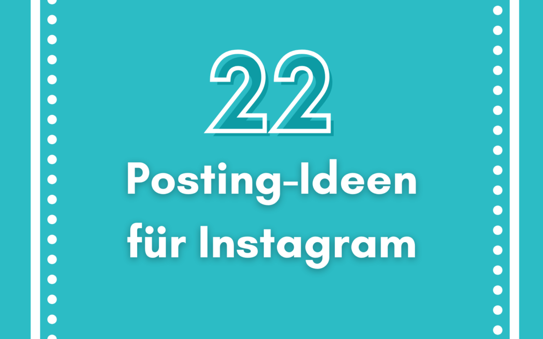 22 Post-Ideen für deinen Instagram Account