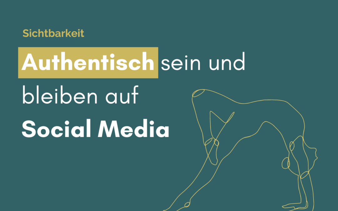 Wie bin ich wirklich authentisch auf Social Media?